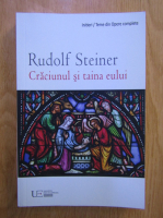 Rudolf Steiner - Craciunul si taina eului