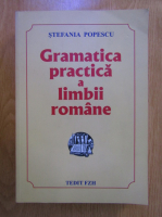 Stefania Popescu - Gramatica practica a limbii romane (editia XV)