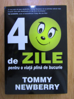 Tommy Newberry - 40 de zile pentru o viata plina de bucurie