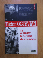 Anticariat: Tudor Octavian - Povestiri la cafeaua de dimineata