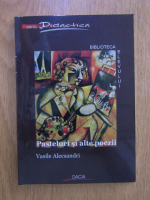 Anticariat: Vasile Alecsandri - Pasteluri si alte poezii