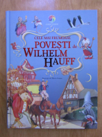 Wilhelm Hauff - Cele mai frumoase povesti