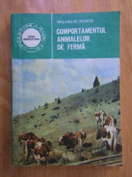 Anticariat: Wilhelm Moess - Comportamentul animalelor de ferma