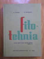A. Taindel, V. Vrinceanu - Fitotehnia. Manual pentru scolile tehnice agricole, anul 3