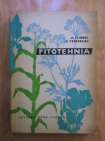 A. Taindel, V. Vrinceanu - Fitotehnia. Manual pentru scolile tehnice agricole, anul 3