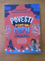 Alex Rovira, Francesc Miralles - Povesti pentru copii curajosi