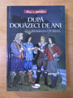Alexandre Dumas - Dupa douazeci de ani