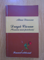 Alina Diaconu - Draga Cioran (Cronica unei prietenii)