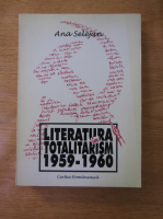 Ana Selejan - Literatura in totalitarism 1959-1960