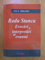 Anca Sirghie - Radu Stanca: evocari si interpretari in evantai