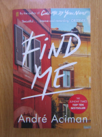 Andre Aciman - Find me