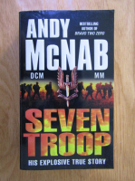 Anticariat: Andy McNab - Seven troop