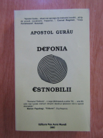 Apostol Gurau - Defonia. Estnobilii