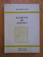 Benedetto Croce - Elemente de estetica