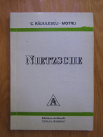 C. Radulescu Motru - Nietzsche, viata si filosofia