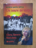 Anticariat: Doina Severin Boriceanu - Arzand pentru Africa, volumul 2. Un soare de nisip