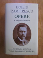 Duiliu Zamfirescu - Opere, volumul 1. Integrala romanelor