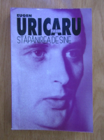 Anticariat: Eugen Uricaru - Stapanirea de sine