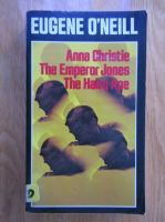 Eugene O Neill - Anna Christie. The Emperor Jones. The Hairy Ape
