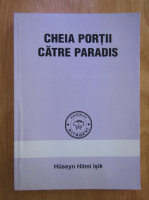 Huseyn Hilmi Isik - Cheia portii catre paradis