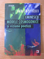 Ioana Em. Petrescu - Modele cosmogonice si viziune poetica