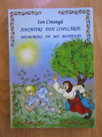 Ion Creanga - Amintiri din copilarie. Memories of my boyhood (editie bilingva)
