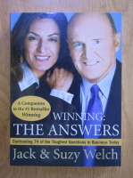 Jack Welch, Suzy Welch - Winning: the answers. Confronting 74 of the toughest questions in business today