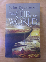 John Dickinson - The Cup of the World