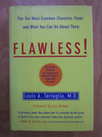 Louis A. Tartaglia - Flawless! The ten most common character flaws and what you can do about them
