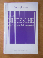 Lucia Gorgoi - Friedrich Nietzsche si cultura romana interbelica