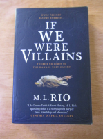 M. L. Rio - If we were villains