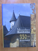 Manastirea Hadambu, 350 ani de existenta