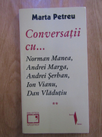 Marta Petreu - Conversatii cu... (volumul 2)