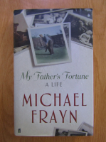 Anticariat: Michael Frayn - My father's fortune