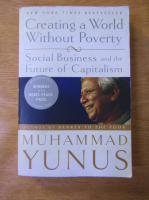 Muhammad Yunus - Creating a world without poverty. Social business and the future of capitalism