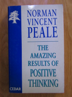 Norman Vincent Peale - The amazing results of positive thinking