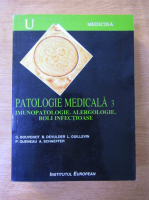 Patologie medicala, volumul 3. Imunopatologie, alergologie, boli infectioase