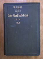 Paul Negulescu - Tratat de drept administrativ roman (volumul 1)