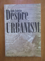 Radu Radoslav - Despre urbanism