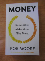 Rob Moore - Money. Know more, make more, give more