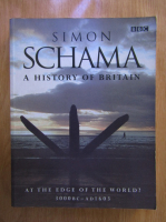 Anticariat: Simon Schama - A history of Britain. At the edge of the world? 3000 BC-AD 1603