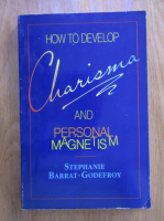 Stephanie Barrat Godefroy - How to develop charisma and personal magnetism