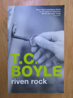 T. C. Boyle - Riven rock