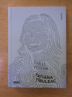 Tatiana Tibuleac - Fabule moderne