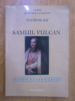 Teodor Rif - Samuil Vulcan, carturar iluminist