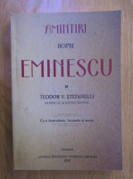 Teodor V. Stefanelli - Amintiri despre Eminescu