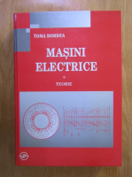 Toma Dordea - Masini electrice (volumul 1)