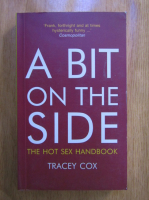 Tracey Cox - A bit on the side: the hot sex handbook