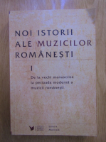 Valentina Sandu-Dediu, Nicolae Gheorghita - Noi istorii ale muzicilor romanesti (volumul 1)
