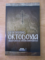 Vlad Herman - Descoperind ortodoxia: marturiile unor convertiti
